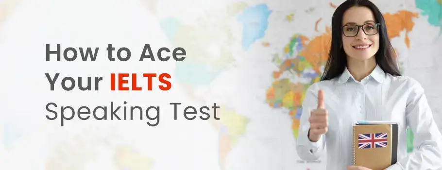 How to ace your IELTS speaking test