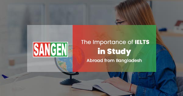 Importance of IELTS in Study Abroad from Bangladesh